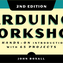 Learn electronics and Arduino with “Arduino Workshop, 2nd Edition: A Hands-on Introduction with 65 Projects”