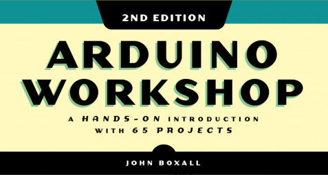 Learn electronics and Arduino with “Arduino Workshop, 2nd Edition: A Hands-on Introduction with 65 Projects”